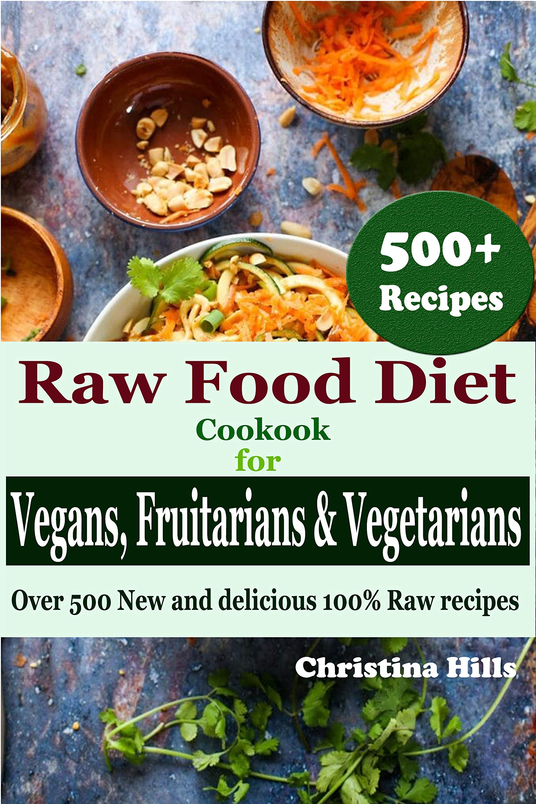 Raw Food Diet Cookbook for Vegans, Fruitarians and Vegetarians